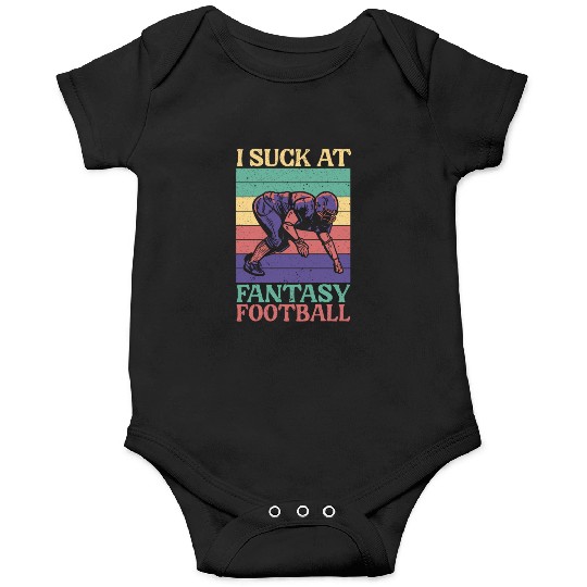 I Suck At Fantasy Football Auto Draft Sport Lover Onesies