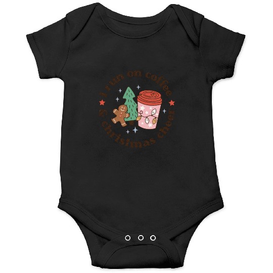 I Run on Coffee and Christmas Cheer Onesies