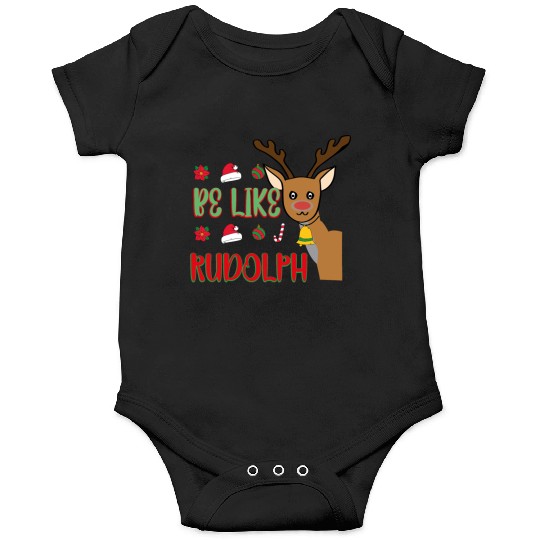 Be Like Rudolph Onesies