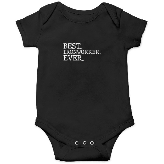 Best Ironworker Ever Onesies
