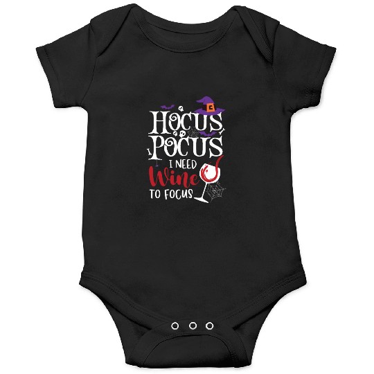 Hocus Pocus I Need Wine To Focus Onesies
