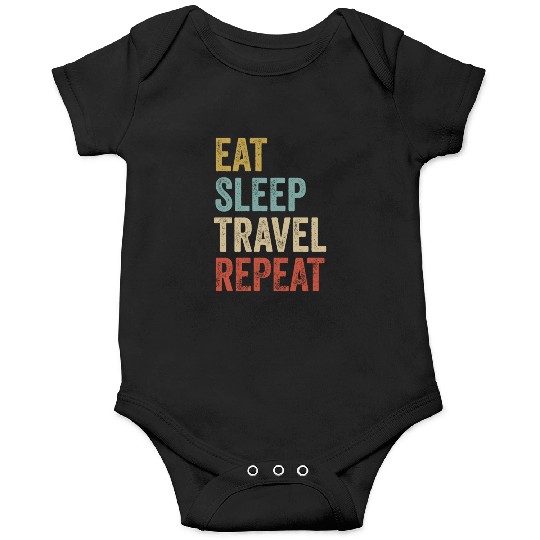 Eat Sleep Travel Repeat Traveling Onesies