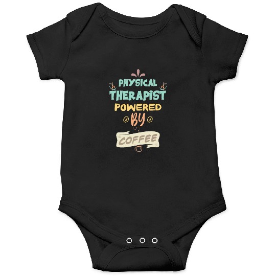 Physical Therapist Powered By Coffee Funny Onesies