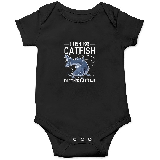 Funny Fisherman Quote I Fish for Catfish Onesies