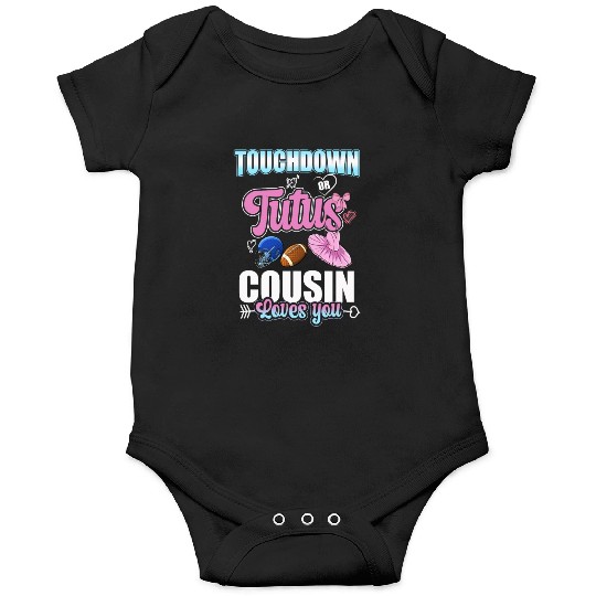 Touchdown or Tutus Cousin Loves You Onesies