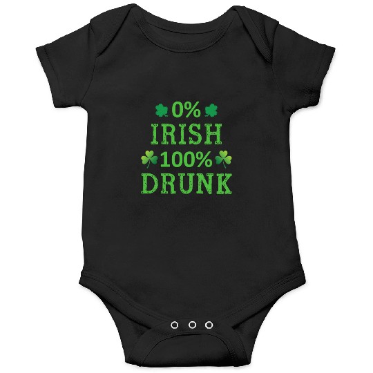 0 Irish 100 Drunk Funny St Patricks Day Onesies