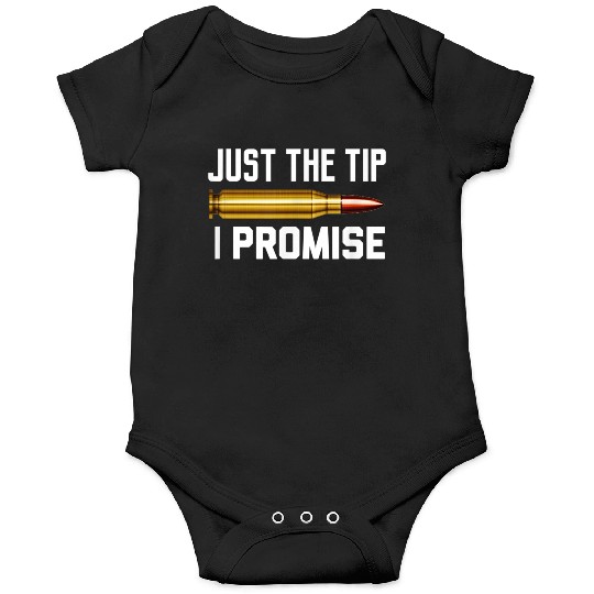 Just The Tip I Promise Onesies | Gun Lover Onesies