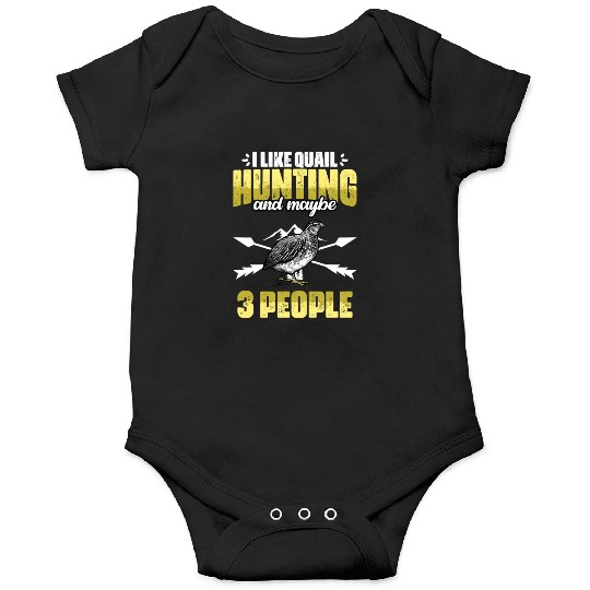 Funny I Like Quail Hunting And Maybe 3 People Onesies