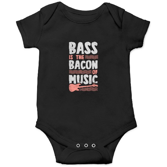 Bass Is The Bacon Of Music Funny Bass Guitar Play Onesies