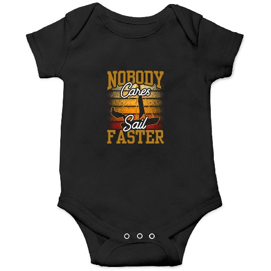 Nobody Cares Sail Faster Cute Motivation Sayings Onesies