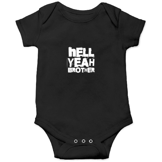 Hell Yeah Brother Onesies