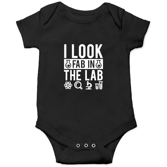 I Look Fab In The Lab Science Teacher Student Gift Onesies