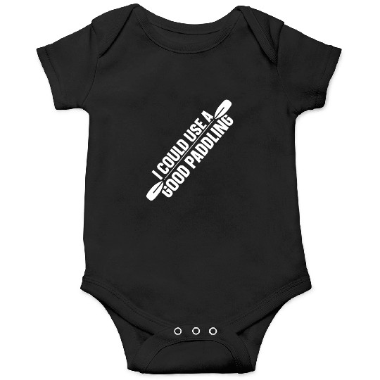 I Could Use A Good Paddling Kayak Hobby Kayaking Onesies