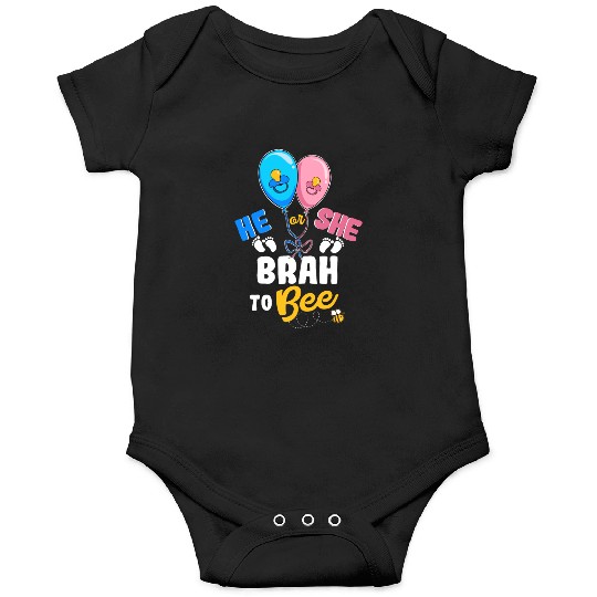 He or She Brah To Bee Best Brother Ever Big Bro Onesies