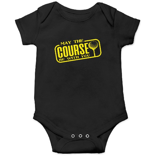 Golf - may the course be with you. Funny golfshirt Onesies