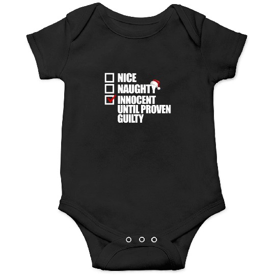 Nice Naughty Innocent Until Proven Guilty Onesies