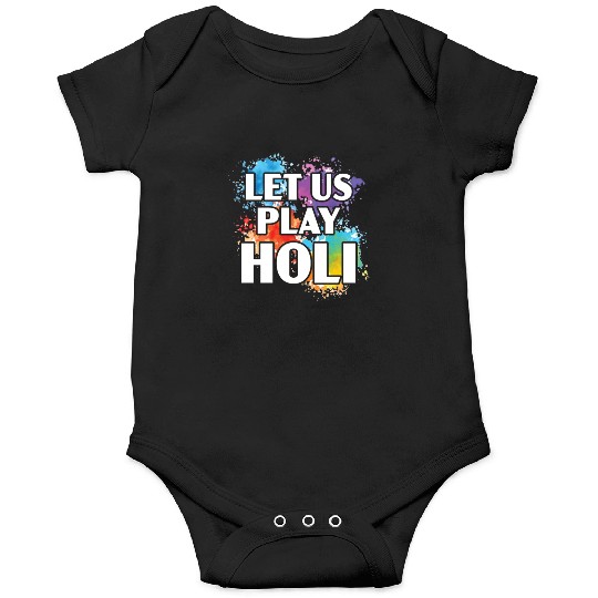 Let Us Play Holi Hindu Buddhist Holi Festival Onesies