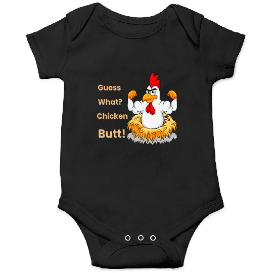 Funny Guess What? Chicken Butt! White Design Onesies