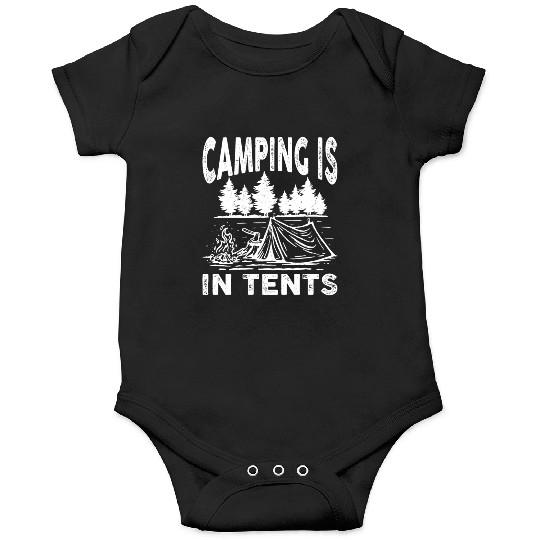 Camping Is In Tents Onesies