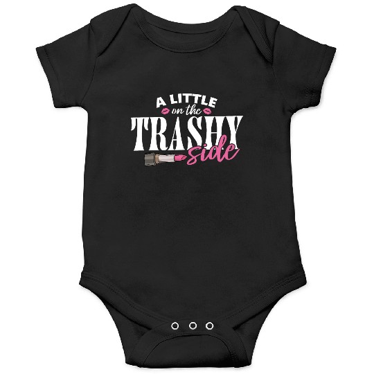 Little On The Trashy Side Funny Country Music Onesies