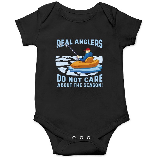 Real fishermen do not care about the season Real f Onesies