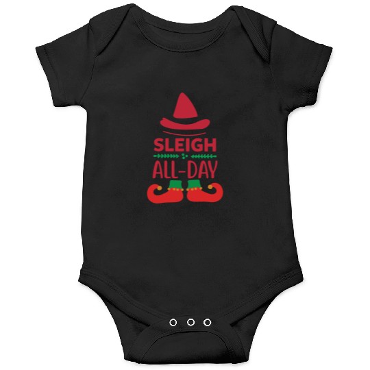 Sleigh all day Onesies