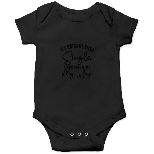 Awesome Single Independent Solo Single Quotes Onesies