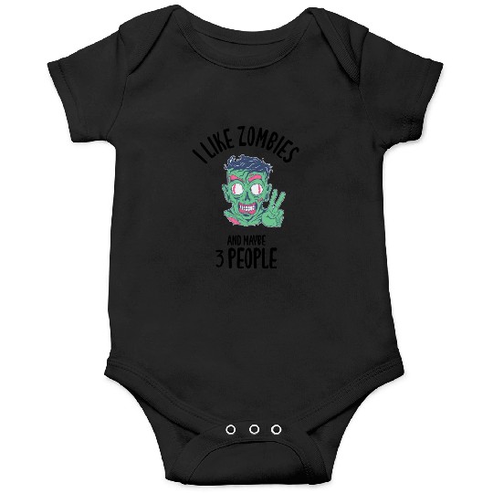 I Like Zombies And Maybe 3 People Onesies