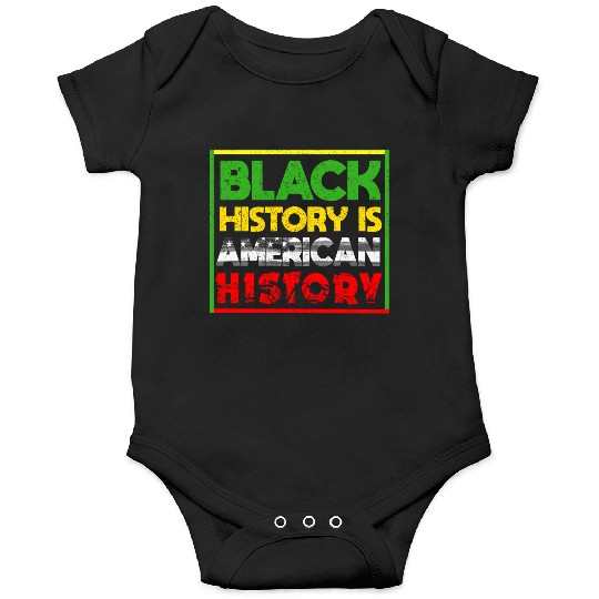 Black History Is American History Onesies