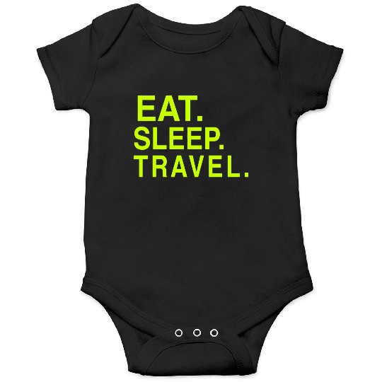 EAT. SLEEP. TRAVEL. Onesies