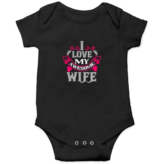 i love my awesome wife Tshirt168 Onesies