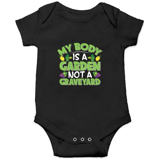 My Body Is A Garden, Not A Graveyard Onesies