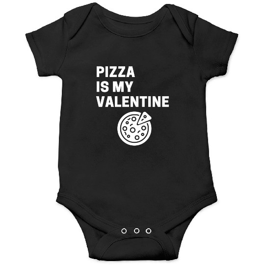 Pizza is my valentine1660 Onesies