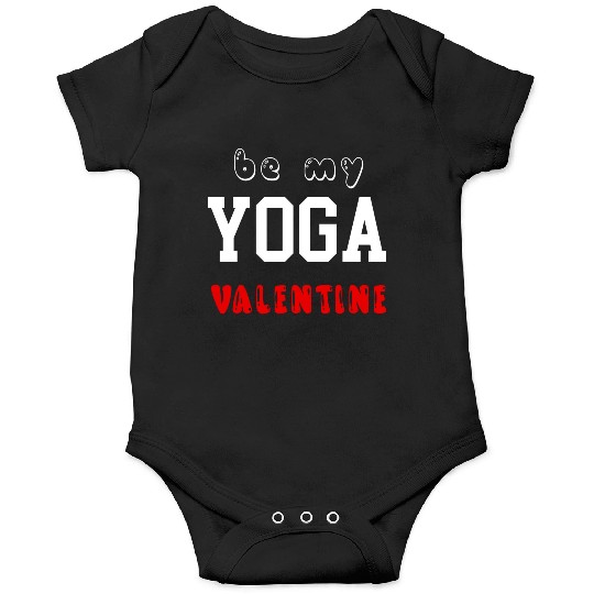 be my yoga valentine Onesies