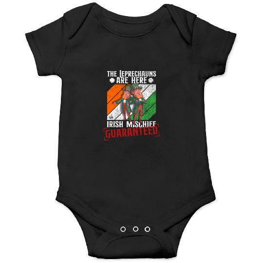 The Leprechauns Are Here Irish Mischief Guaranteed Onesies