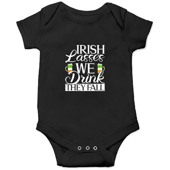 Irish Lasses We Drink They Fall - St Patricks Day Onesies