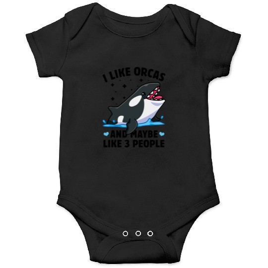 I like orcas and maybe like 3 people killer whale Onesies