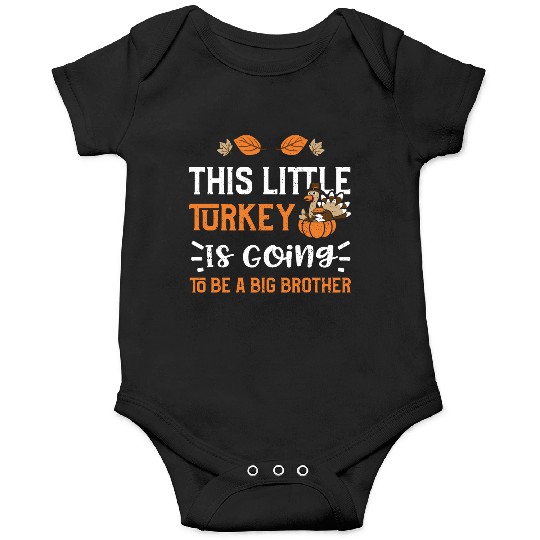 This Little Turkey Is Going To B... Onesies