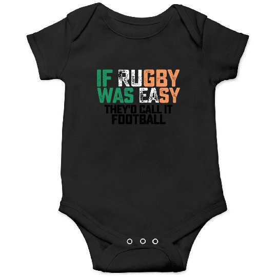If Rugby Was Easy Theyd Call It Football Onesies