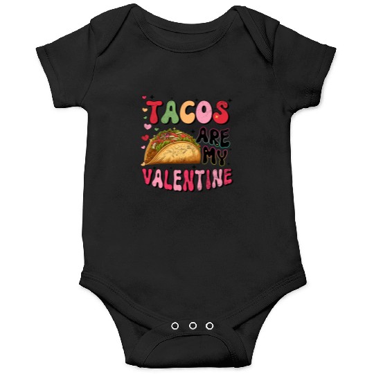Groovy Taco I Love Tacos Are My Valentine Taco Onesies