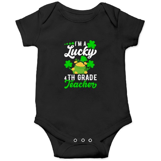 I'm a Lucky 4th Grade Teacher St Patrick's Onesies