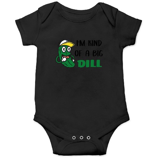I'm Kind of a Big Dill Cute Pickle for Baby, Baby Onesies
