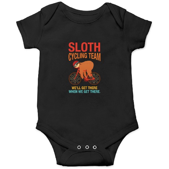 Sloth Cycling Team We Well Get There When We Get Onesies