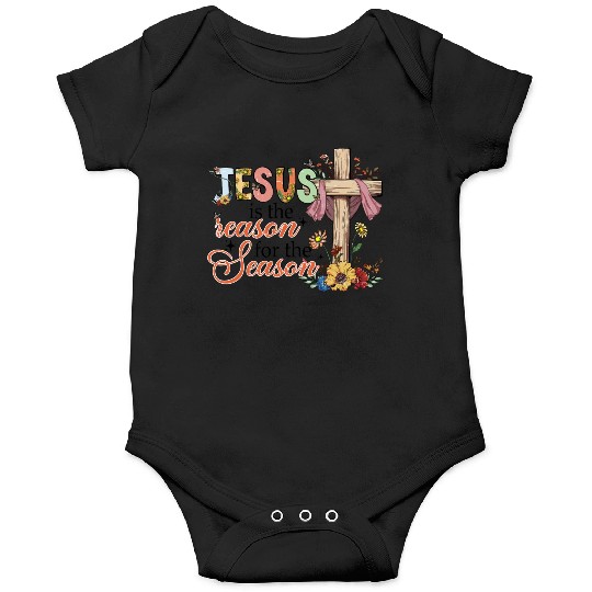 Jesus Is The Reason For The Season Onesies