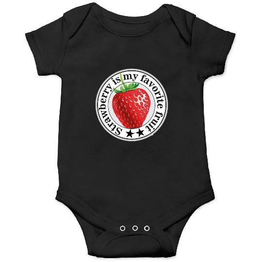 Strawberry is my favorite fruit Onesies