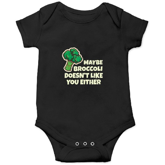 Funny Vegan Gift Maybe Broccoli Doesn t Like You E Onesies