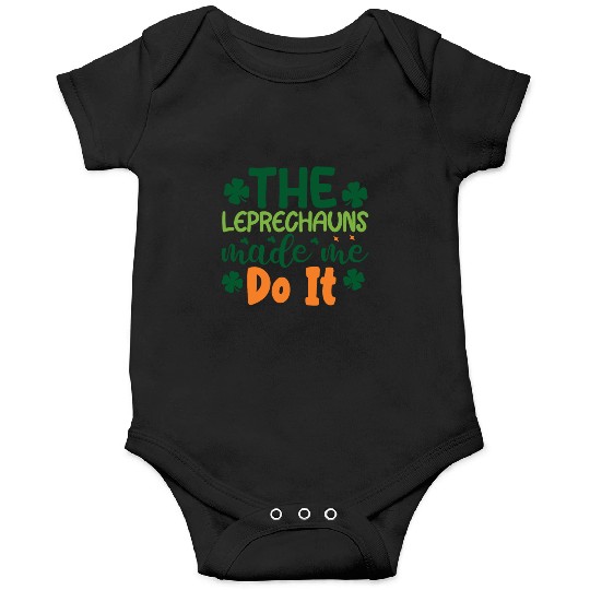 the leprechauns made me do it Onesies