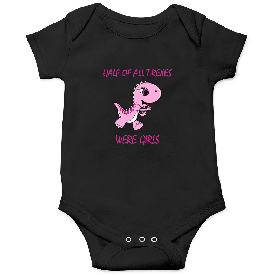 Half of all T.Rexes were girls Onesies
