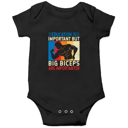Education Is Important Big Biceps Are Importanter Onesies