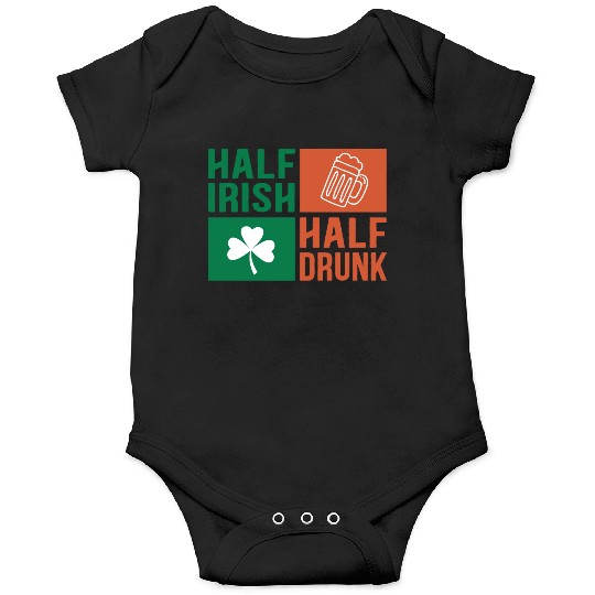 Half Irish Half Drunk Onesies